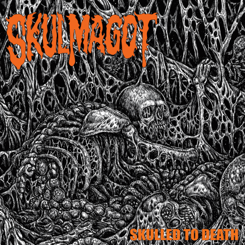 Skulmagot : Skulled to Death